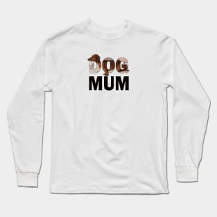 DOG MUM - Dachshund oil painting word art Long Sleeve T-Shirt